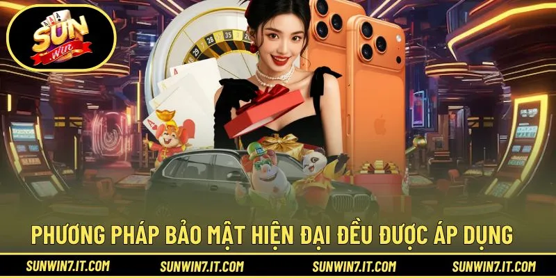 Phương pháp bảo mật hiện đại đều được áp dụng